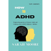 How to ADHD: Empowering Parents to Nurture, Guide, and Celebrate Their Children's Unique Abilities