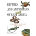 Reptiles and Amphibians of East Africa