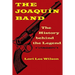 The Joaquín Band: The History Behind the Legend