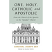 One, Holy, Catholic, and Apostolic: From the Church of the Apostles to the "Synodal" Church