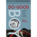 Do-Good Boy: An Unlikely Writer Confronts the '60s and Other Indignities