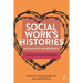 Social Work's Histories of Complicity and Resistance: A Tale of Two Professions