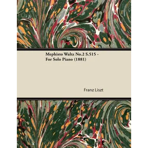 Mephisto Waltz No.2 S.515 - For Solo Piano (1881)