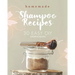 Homemade Shampoo Recipes: 30 Easy DIY Shampoo Recipes