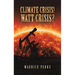 Climate Crisis! Watt Crisis?