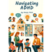 Navigating ADHD A Parent's Journey Through School Challenges