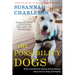 The Possibility Dogs: What a Handful of "Unadoptables" Taught Me about Service, Hope, and Healing