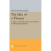The Idea of a Theater: A Study of Ten Plays, the Art of Drama in Changing Perspective