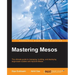 Mastering Mesos