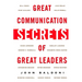 Great Communication Secrets of Great Leaders