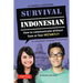 Survival Indonesian: How to Communicate Without Fuss or Fear Instantly! (Indonesian Phrasebook & Dictionary)
