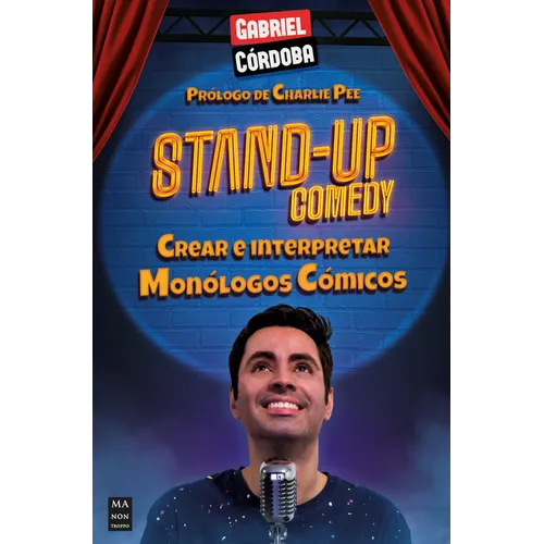 Stand-Up Comedy: Crear E Interpretar Monólogos Cómicos