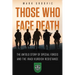 Those Who Face Death: The Untold Story of Special Forces and the Iraqi Kurdish Resistance
