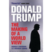 Donald Trump: The Making of a World View