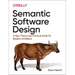 Semantic Software Design: A New Theory and Practical Guide for Modern Architects