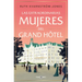 Las Extraordinarias Mujeres del Gran Hôtel / The Extraordinary Women of the Grand Hot El