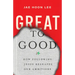 Great to Good: How Following Jesus Reshapes Our Ambitions