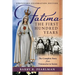 Fatima, the First Hundred Years: The Complete Story from Visionaries to Saints