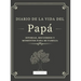 Diario de la Vida del Papá: Historias, Recuerdos y Momentos Para Mi Familia