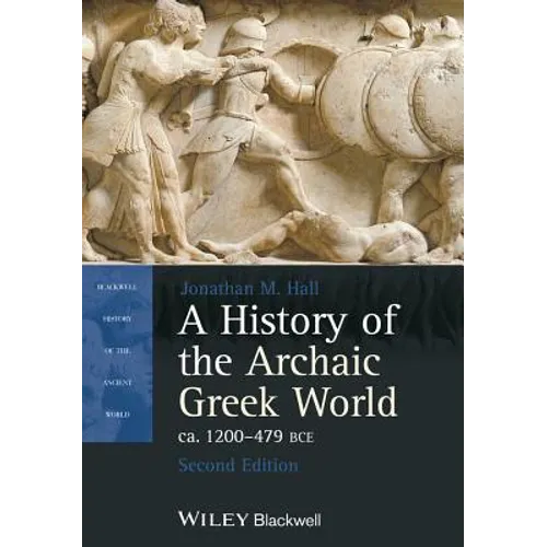 A History of the Archaic Greek World, Ca. 1200-479 Bce