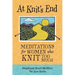 At Knit's End: Meditations for Women Who Knit Too Much