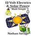 12 Volt Electrics & Solar Power Made Simple: 12 Volt DIY Off Grid Solar Power Made Simple