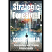 Strategic Foresight: Anticipating and Shaping Future Trends