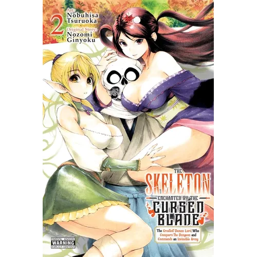 The Skeleton Enchanted by the Cursed Blade, Vol. 2: Volume 2
