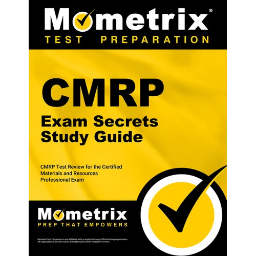Cmrp Exam Secrets Study Guide: Cmrp Test Review for the Certified Materials & Resources Professional Examination