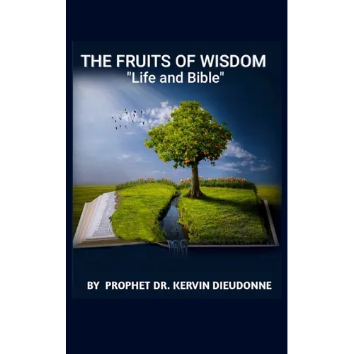 The Fruits of Wisdom, "Bible and life"