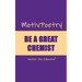 MotivPoetry: Be a Great Chemist