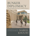 Bunker Diplomacy: An Arab-American in the U.S. Foreign Service: Personal Reflections on 25 Years of U.S. Policy in the Middle East