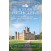 A Year at Highclere: Secrets and Stories from the Real Downton Abbey