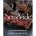 Sous Vide BBQ: Delicious Recipes and Precision Techniques That Guarantee Smoky, Fall-Off-The-Bone BBQ Every Time