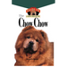 Chow Chow: An Owner's Guide to a Happy Healthy Pet