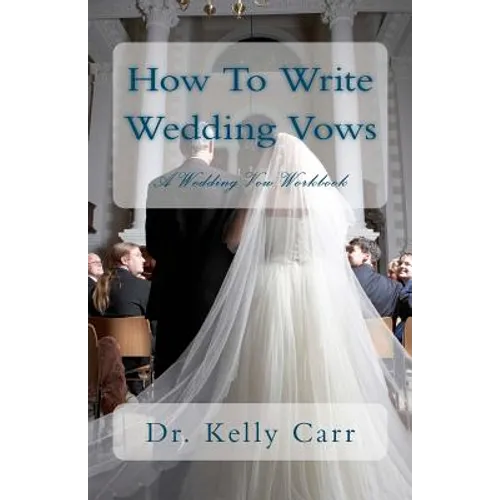 How To Write Wedding Vows: A Wedding Vow Workbook