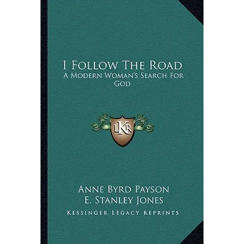 I Follow The Road: A Modern Woman's Search For God