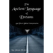 The Ancient Language of Dreams: And Their Biblical Interpretation