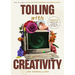 Toiling with Creativity
