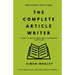 The Complete Article Writer: How To Write Magazine Articles
