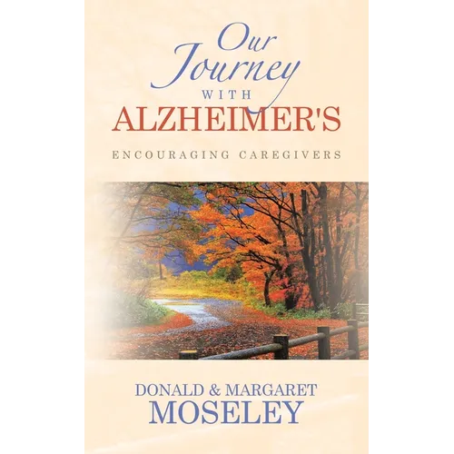 Our Journey with Alzheimer's: Encouraging Caregivers