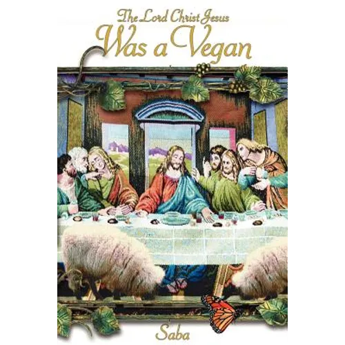 The Lord Christ Jesus Was a Vegan