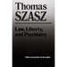Law, Liberty and Psychiatry: An Inquiry Into the Social Uses of Mental Health Practices