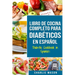 LIBRO DE COCINA COMPLETO PARA DIABÉTICOS En Español / Diabetic Cookbook in Spanish
