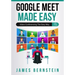 Google Meet Made Easy: Video Conferencing the Easy Way