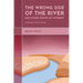 The Wrong Side of the River and Other Points of Interest: A Novella and Short Fiction