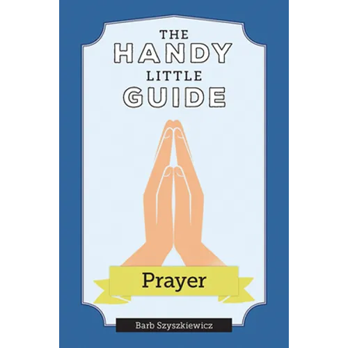 The Handy Little Guide to Prayer