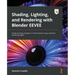 Shading, Lighting, and Rendering with Blender EEVEE: Create amazing concept art 12 times faster using a real-time rendering engine