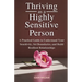 Thriving as a Highly Sensitive Person: A Practical Guide to Understand Your Sensitivity, Set Boundaries, and Build Resilient Relationships
