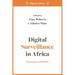 Digital Surveillance in Africa: Power, Agency, and Rights